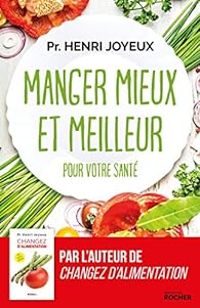 Couverture du livre Manger mieux et meilleur pour votre santé - Henri Joyeux