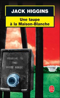 Couverture du livre Une taupe à la Maison Blanche - Jack Higgins