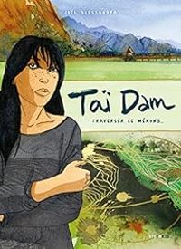 Jol Alessandra - Taï Dam : Traverser le Mékong...