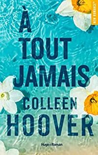 Colleen Hoover - À tout jamais