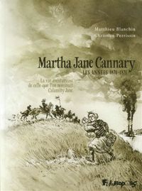 Couverture du livre Martha Jane Cannary (1852 - Christian Perrissin - Matthieu Blanchin