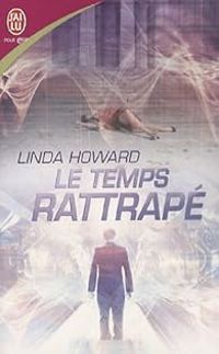 Linda Howard - Le temps rattrapé