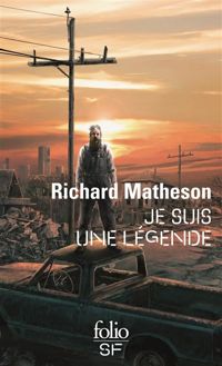 Couverture du livre Je suis une légende - Richard Matheson