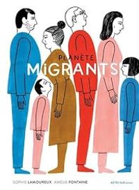 Couverture du livre Planète migrants - Sophie Lamoureux - Amelie Fontaine