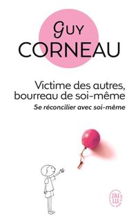 Couverture du livre Victime des autres, bourreau de soi-même - Guy Corneau