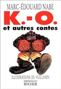 Marc Douard Nabe - K.-O. et autres contes