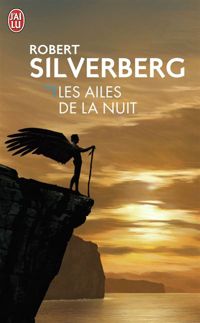 Couverture du livre Les Ailes de la nuit - Robert Silverberg - Silverberg Robert