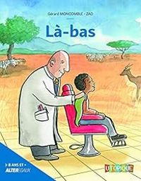 Couverture du livre Là-bas - Gerard Moncomble - Zad 