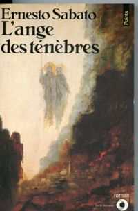 Ernesto Sabato - L'Ange des ténèbres