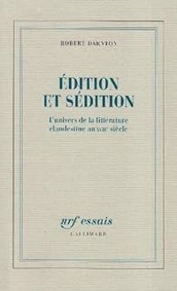 Robert Darnton - Edition et sédition