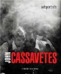 Couverture du livre John Cassavetes - Michel Butel - Olivier Assayas - John Cassavetes - Ray Carney - Annick Delacroix - Pierre Pitiot - Odon Abbal - Pascal Gasquet - Stephane Eynard - Martin Valente