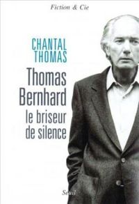 Chantal Thomas - Thomas Bernhard