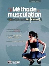 Olivier Lafay - Méthode de musculation au féminin 