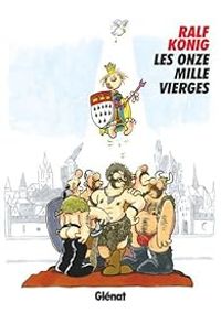 Couverture du livre Les onze mille vierges - Ralf Knig