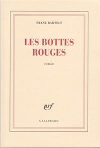 Franz Bartelt - Les Bottes rouges