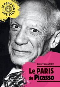 Alain Vircondelet - Le Paris de Picasso