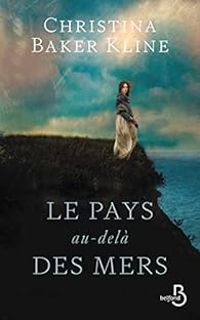 Couverture du livre Le pays au-delà des mers - Christina Baker Kline