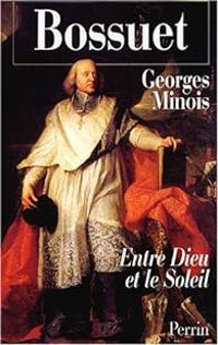 Georges Minois - Bossuet