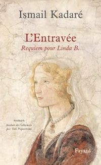 Couverture du livre L’entravée : requiem pour Linda B. - Ismail Kadare