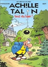 Couverture du livre Achille Talon : Tout va bien ! - Brett 