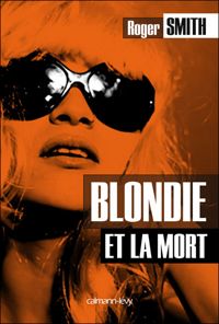 Couverture du livre Blondie et la mort - Roger Smith