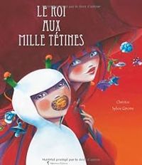 Couverture du livre Le roi aux mille tétines - Christos Ortiz - Sylvie Giroire