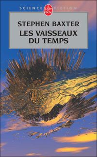 Couverture du livre Les Vaisseaux du temps - Stephen Baxter