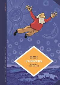 Reeves Hubert - Casanave Daniel(Illustrations) - L'Univers. Créativité cosmique et créativité artistique.