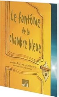 Jean Pierre Kerloch - Le fantôme de la chambre bleue