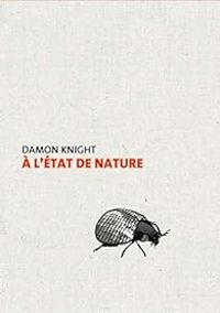 Damon Francis Knight - À l'état de nature