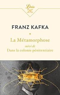 Couverture du livre La métamorphose - Dans la colonie pénitentiaire - Franz Kafka