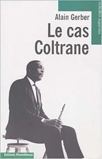 Alain Gerber - Le cas Coltrane