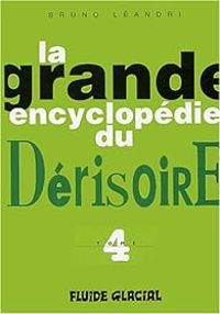 Bruno Leandri - La Grande Encyclopédie du Dérisoire