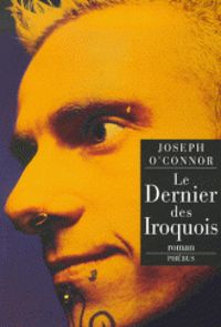 Couverture du livre Le Dernier des Iroquois - Joseph Oconnor