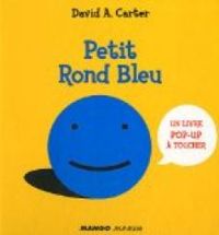 David A Carter - Petit Rond Bleu : Un livre pop-up à toucher