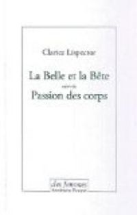 Couverture du livre La Belle et la Bête - Passion des corps - Clarice Lispector