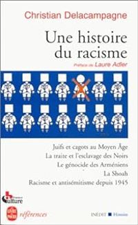 Couverture du livre Une histoire du racisme - Christian Delacampagne