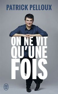 Couverture du livre On ne vit qu'une fois - Patrick Pelloux