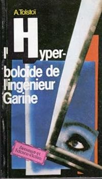 Couverture du livre L'hyperboloide de l'ingenieur Garine - Alexis Nikolaievitch Tolstoi