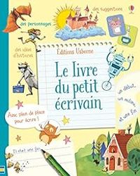 Katie Daynes - Louie Stowell - Le livre du petit écrivain