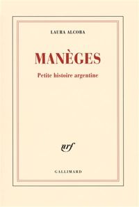 Couverture du livre Manèges: Petite histoire argentine - Laura Alcoba