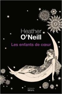 Heather Oneill - Les enfants de coeur