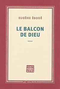 Eugene Ebode - Le balcon de Dieu