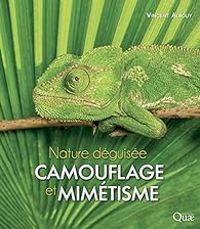 Vincent Albouy - Camouflage et mimétisme : Nature déguisée