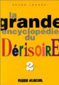 Bruno Leandri - La Grande Encyclopédie du dérisoire