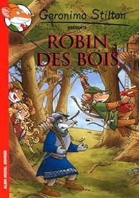 Couverture du livre Robin des bois - Geronimo Stilton