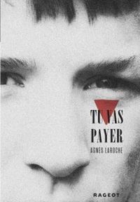 Couverture du livre Tu vas payer - Agnes Laroche