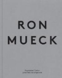 Couverture du livre Ron Mueck - Robert Storr - Justin Paton