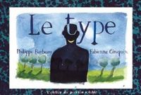 Couverture du livre Le Type - Philippe Barbeau