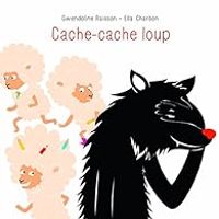 Couverture du livre Cache-cache loup - Gwendoline Raisson